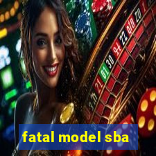 fatal model sba